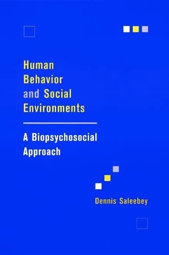 human behavior and social environments a biopsychosocial approach 1st edition dennis saleebey 0231112807,