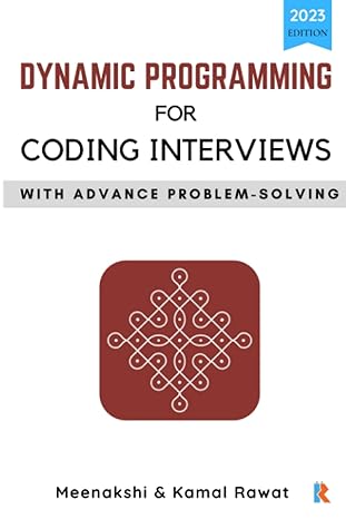 dynamic programming for coding interviews with advance problem solving 1st edition kamal rawat, meenakshi