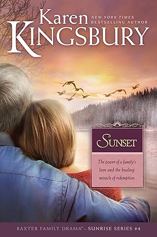 sunset the baxter family sunrise series clean contemporary christian fiction  karen kingsbury 0842387587,