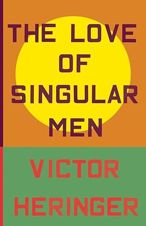the love of singular men  victor heringer, james young 0811237478, 978-0811237475