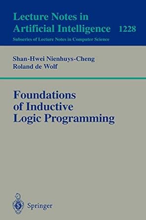 foundations of inductive logic programming lnai 1228 1st edition shan hwei nienhuys cheng, ronald de wolf