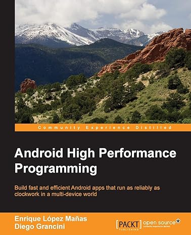 android high performance programming build fast and efficient android apps that run as reliably as clockwork