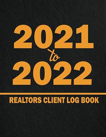 2021 to 2022 realtors client log book client portfolio organizer and appointment journal for realtors to