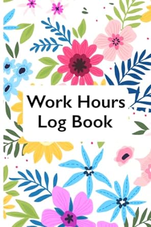 work hours log book daily time sheet log book construction employee work hours record 1st edition deanna