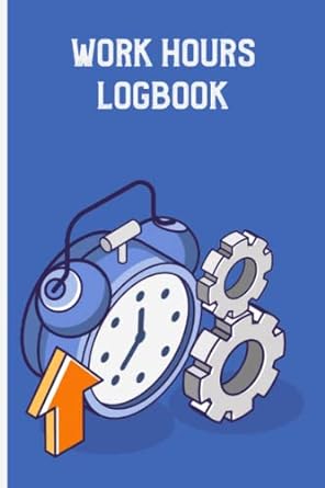 work hours log book weekly time sheet log book work hours logbook employee time sheet 1st edition deanna