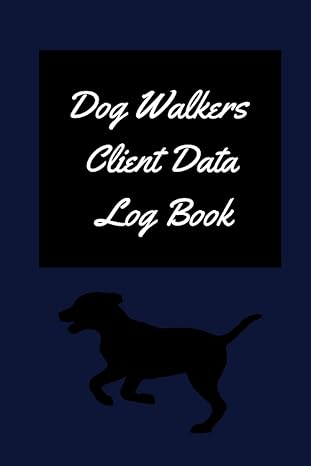 dog walkers client data log book pet sitters journal 1st edition rina rose b0b55lvs6q