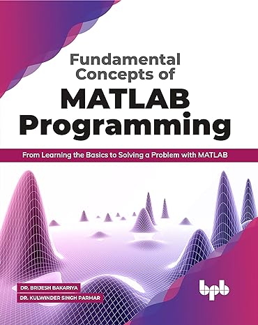 fundamental concepts of matlab programming from learning the basics to solving a problem with matlab 1st