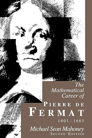 the mathematical career of pierre de fermat 1601 1665 2nd edition michael sean mahoney 0691036667,