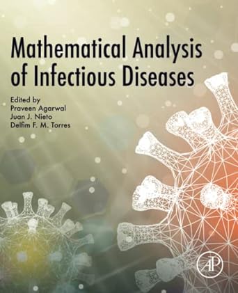 mathematical analysis of infectious diseases 1st edition praveen agarwal, juan j. nieto, delfim f.m. torres