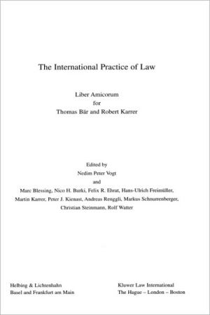 the international practice of law 1st edition nedim peter vogt 904110738x, 9789041107381