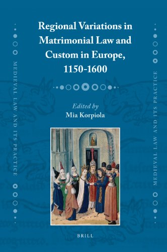 regional variations in matrimonial law and custom in europe 1150-1600 1st edition mia korpiola 9004210482,