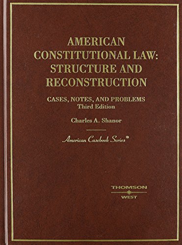 american constitutional law structure and reconstruction cases notes and problems 3rd edition charles a.