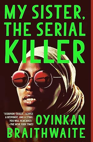my sister the serial killer  oyinkan braithwaite 0525564209, 978-0525564201