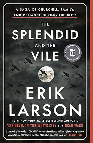 the splendid and the vile a saga of churchill family and defiance during the blitz  erik larson 0385348738,