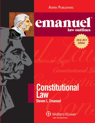 constitutional law 2011 edition steven l. emanuel 0735590400, 9780735590403