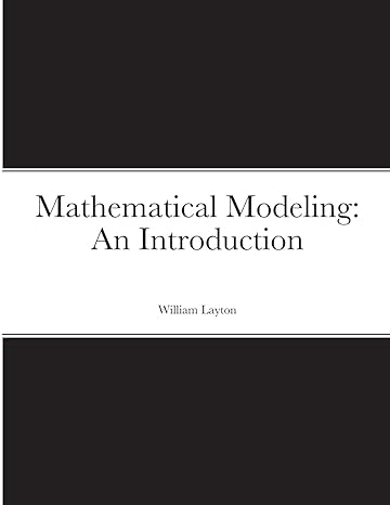 mathematical modeling an introduction 1st edition william layton 1387589423, 978-1387589425