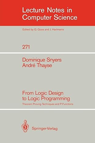 from logic design to logic programming theorem proving techniques and p functions lncs 271 1st edition