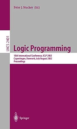 logic programming 18th international conference iclp 2002 copenhagen denmark july 29 august 2002 proceedings