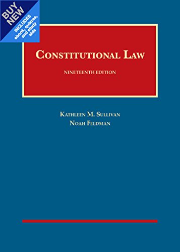 constitutional law 19th edition kathleen m sullivan, noah raam feldman 1634608801, 9781634608800