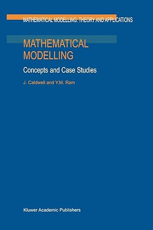 mathematical modelling concepts and case studies 1st edition j. caldwell, y.m. ram 9048152631