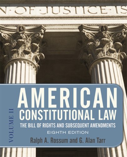 american constitutional law eighth the bill of rights and subsequent amendments volume ii 8th edition ralph