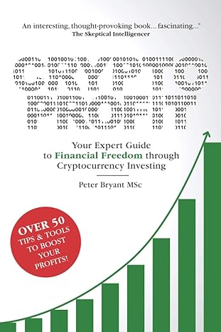 crypto profit your expert guide to financial freedom through cryptocurrency investing 1st edition mr peter