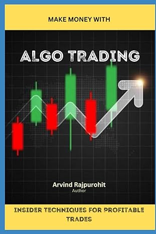 algo trading insider techniques for profitable trades 1st edition arvind rajpurohit 979-8396429499