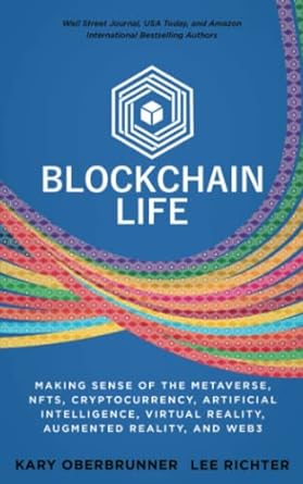 blockchain life making sense of the metaverse nfts cryptocurrency virtual reality augmented reality and web3