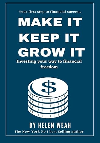 your first step to financial success make it keep it grow it investing your way to financial freedom 1st