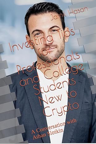 investing tips for professionals and college students new to crypto a conversation with athan slotkin 1st