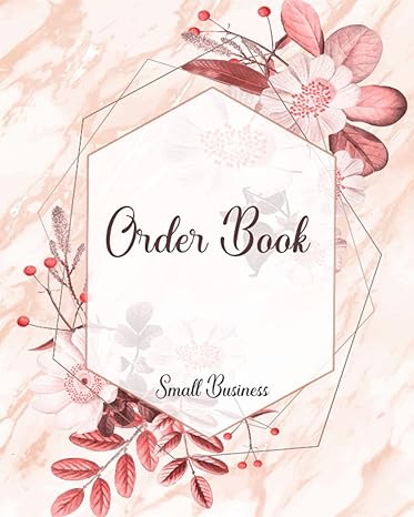 Order Book Small Business Order Tracker Book Keeping Log For Small Business A Simple Sales Order Form To Keep Track Of Your Customer Purchase Sales Record Log Book Size 8 X 10 Inches