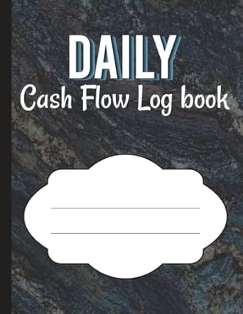 daily cash flow log book a daily cash logbook made simple to achieve financial goals faster 1st edition witty