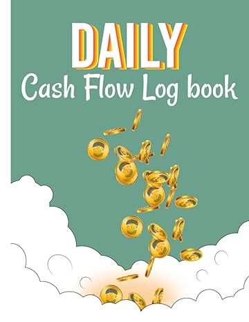daily cash flow log book an ultimate cash management logbook to track your finances 1st edition witty teen