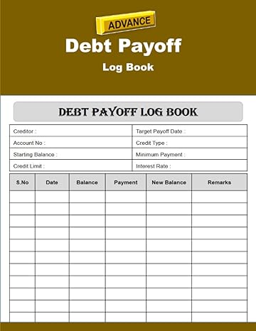 debt payoff log book track your progress and achieve financial freedom a comprehensive guide to paying off