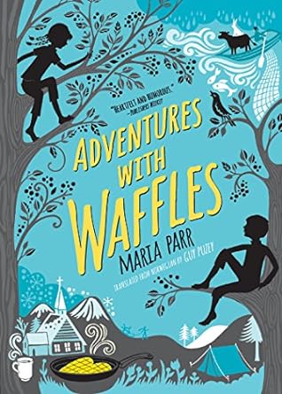 adventures with waffles  maria parr, kate forrester 1536203661, 978-1536203660