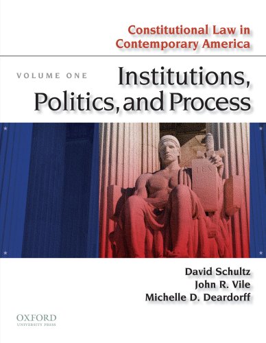 constitutional law in contemporary america institutions politics and process volume one 1st edition david