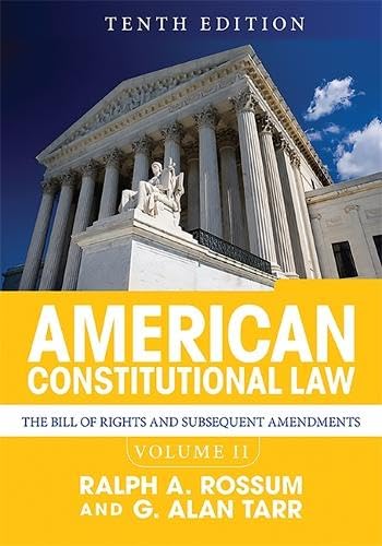 american constitutional law the bill of rights and subsequent amendments volume ii 10th edition ralph a.