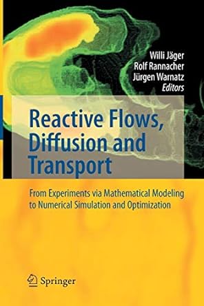 reactive flows diffusion and transport from experiments via mathematical modeling to numerical simulation and