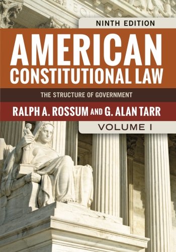 american constitutional law volume i the structure of government volume i 9th edition ralph a. rossum,  g.