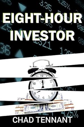 eight hour investor 1st edition chad tennant 1481878174, 978-1481878173