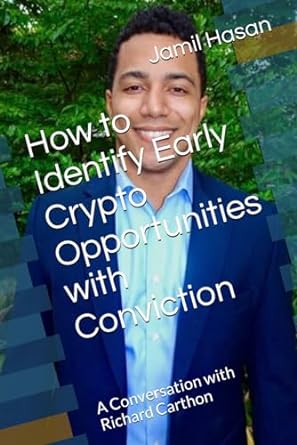 how to identify early crypto opportunities with conviction a conversation with richard carthon 1st edition