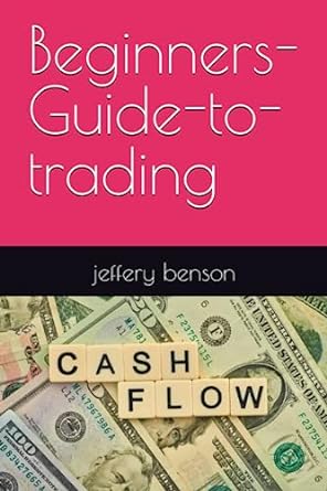 beginners guide to trading trading tutorials 1st edition jeffery benson 979-8399881836