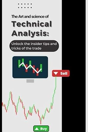 the art and science of technical analysis unlock the insider tips and tricks of the trade 1st edition jaideep