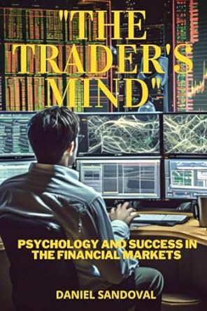 the trader mind psychology and success in the financial market 1st edition daniel sandoval 979-8850117634