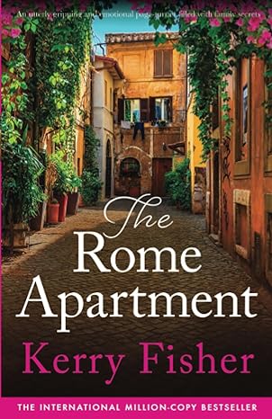 the rome apartment an utterly gripping and emotional page turner filled with family secrets  kerry fisher