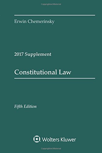 constitutional law 2017 supplement 5th edition erwin chemerinsky 1454882506, 9781454882503