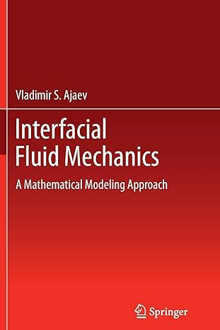 interfacial fluid mechanics a mathematical modeling approach 2012 edition vladimir s. ajaev 1489998969,