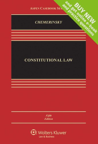 constitutional law 5th edition erwin chemerinsky 1454876476, 9781454876472
