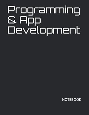 programming and app development notebook 1st edition just visualize it 979-8728906827
