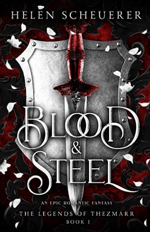 blood and steel an epic romantic fantasy  helen scheuerer 1922903035, 978-1922903037